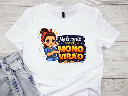 “Me Levanté con el Mono Virao” Funny Latina T-Shirt